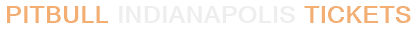 Pitbull Indianapolis Tickets